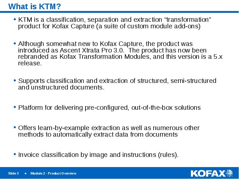 What is KTM? KTM is a classification, separation and extraction “transformation”