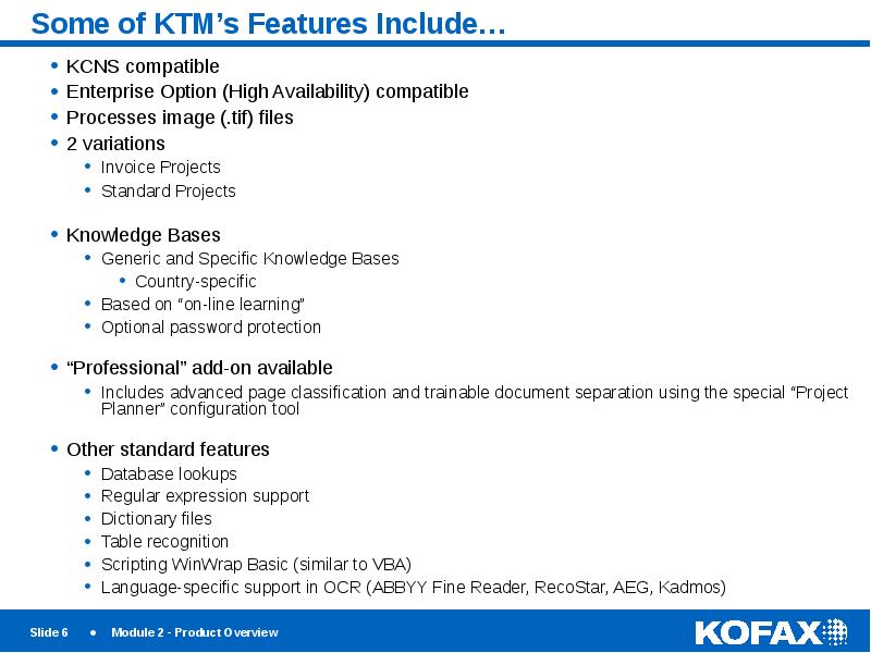 Some of KTM’s Features Include… KCNS compatible Enterprise Option (High Availability)