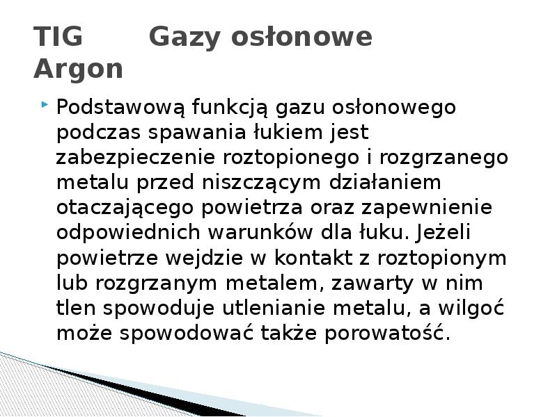TIG Gazy osłonowe Argon
Podstawową funkcją gazu osłonowego TIG Gazy osłonowe Argon
Podstawową funkcją gazu osłonowego