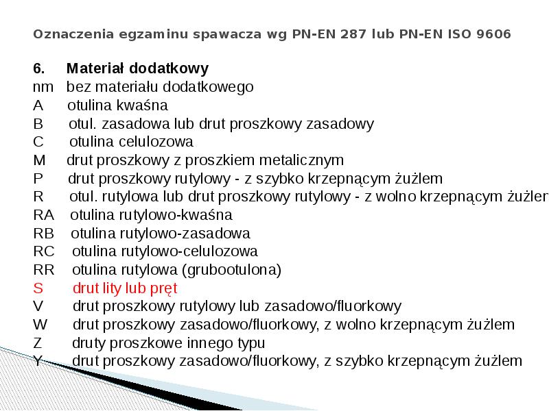 Oznaczenia egzaminu spawacza wg PN-EN 287 lub PN-EN ISO 9606
6. Oznaczenia egzaminu spawacza wg PN-EN 287 lub PN-EN ISO 9606
6.