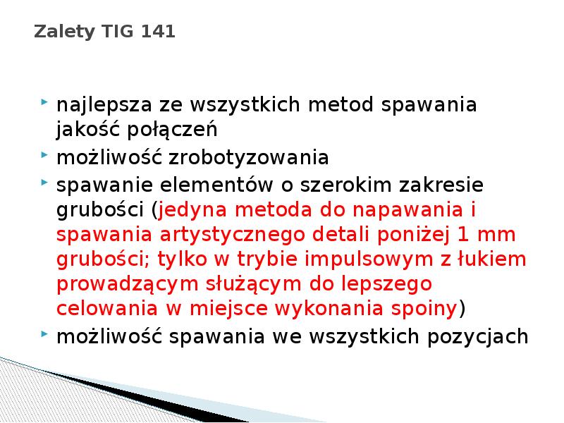 Zalety TIG 141
najlepsza ze wszystkich metod spawania jakość Zalety TIG 141
najlepsza ze wszystkich metod spawania jakość
