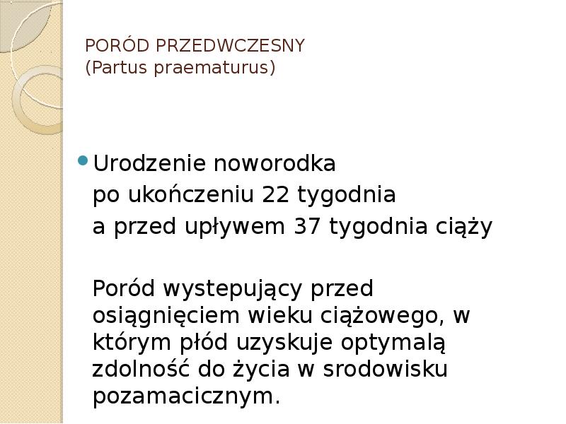 PORÓD PRZEDWCZESNY  (Partus praematurus)  Urodzenie noworodka  	po ukończeniu