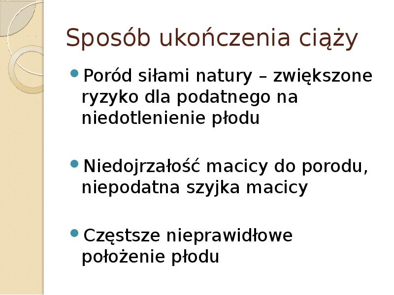 Sposób ukończenia ciąży Poród siłami natury – zwiększone ryzyko dla podatnego
