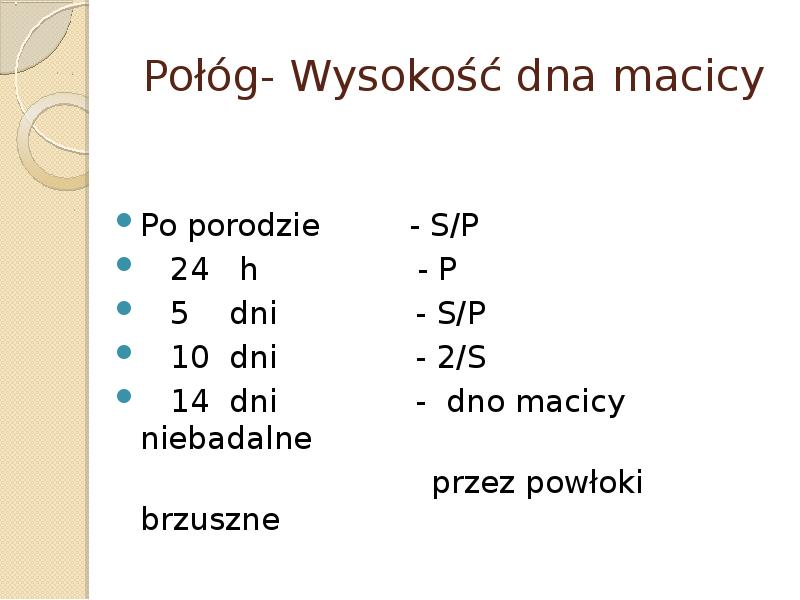 Połóg- Wysokość dna macicy Po porodzie     -