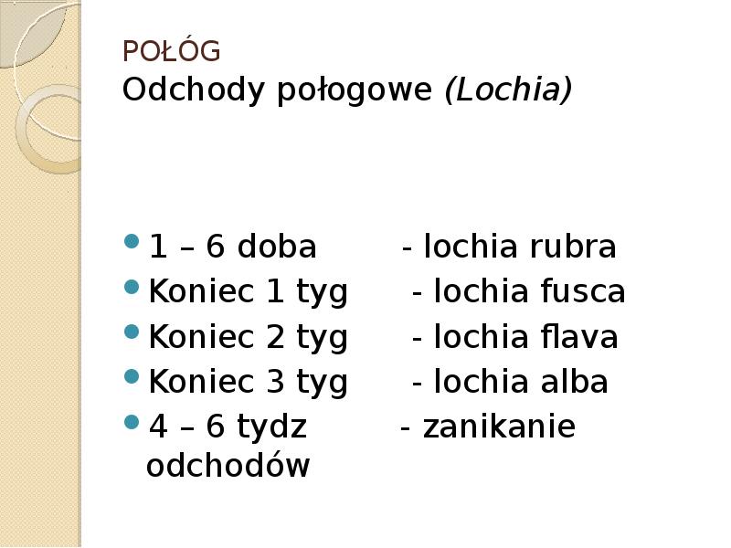 POŁÓG  Odchody połogowe (Lochia) 1 – 6 doba  