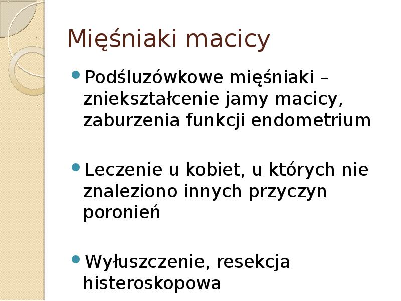 Mięśniaki macicy Podśluzówkowe mięśniaki – zniekształcenie jamy macicy, zaburzenia funkcji endometrium