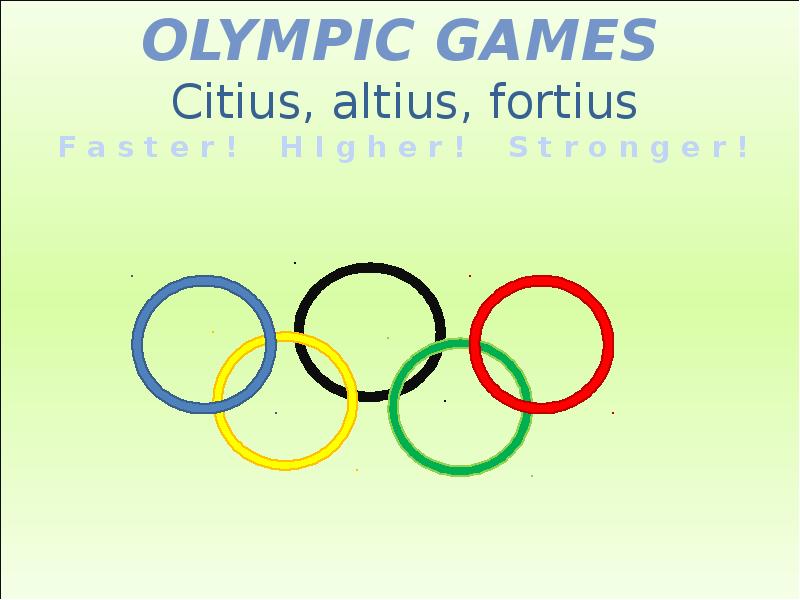 Olympic games were. Citius Altius Fortius тату. Citius, Altius, Fortius презентация. Олимпийские игры для детей. Fortius презентация.