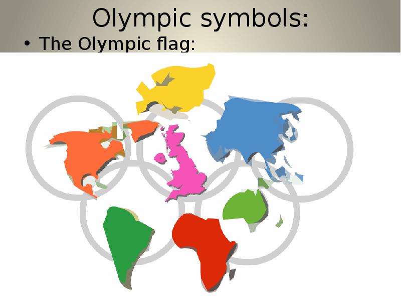 Olympic symbols:
The Olympic flag: Olympic symbols:
The Olympic flag: