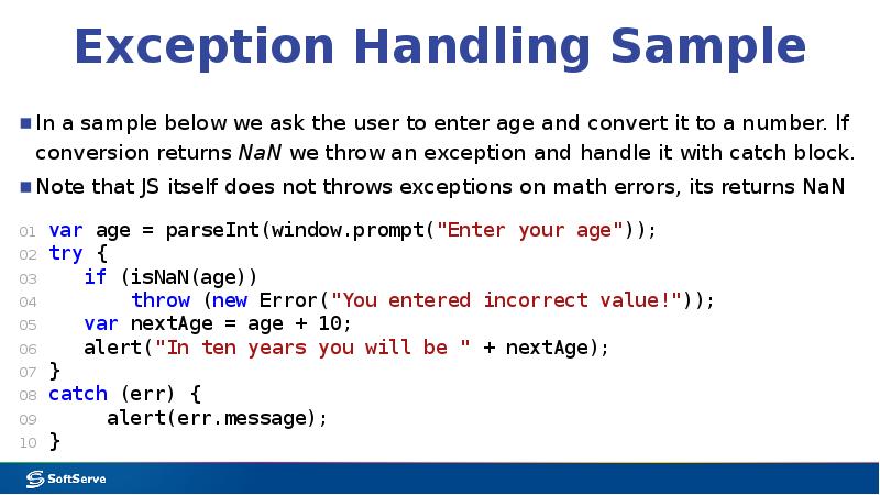 Exception Handling Sample
In a sample below we ask the user Exception Handling Sample
In a sample below we ask the user