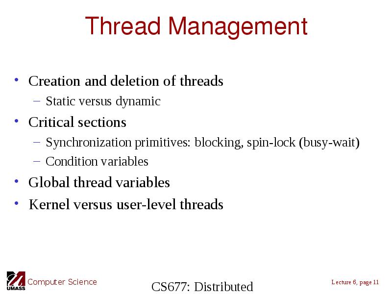 Thread Management Creation and deletion of threads Static versus dynamic Critical