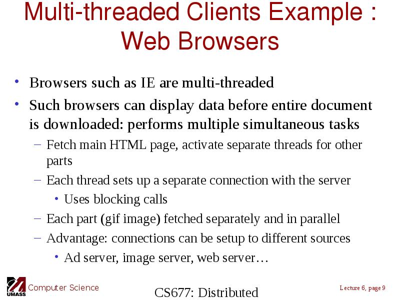 Multi-threaded Clients Example : Web Browsers Browsers such as IE are