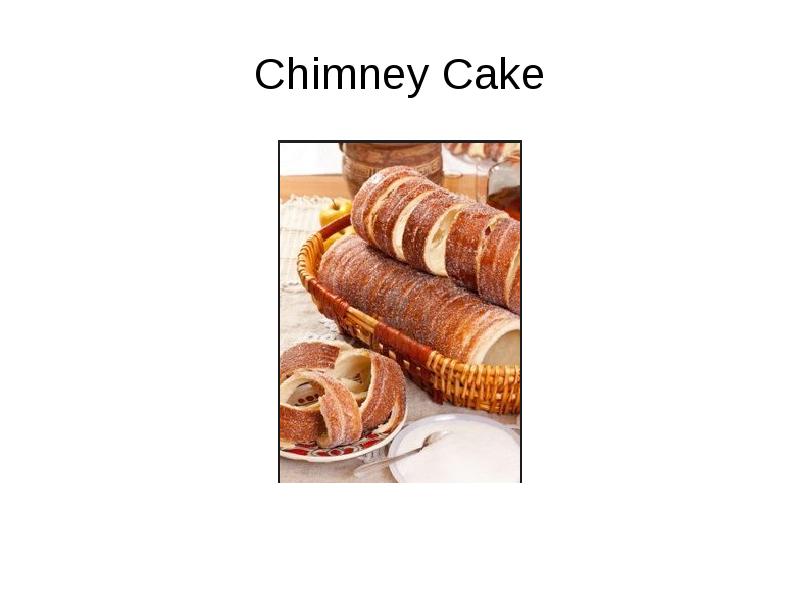 Chimney Cake.