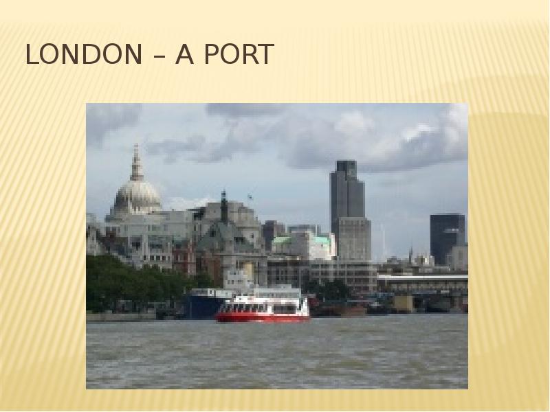 London – a port London – a port