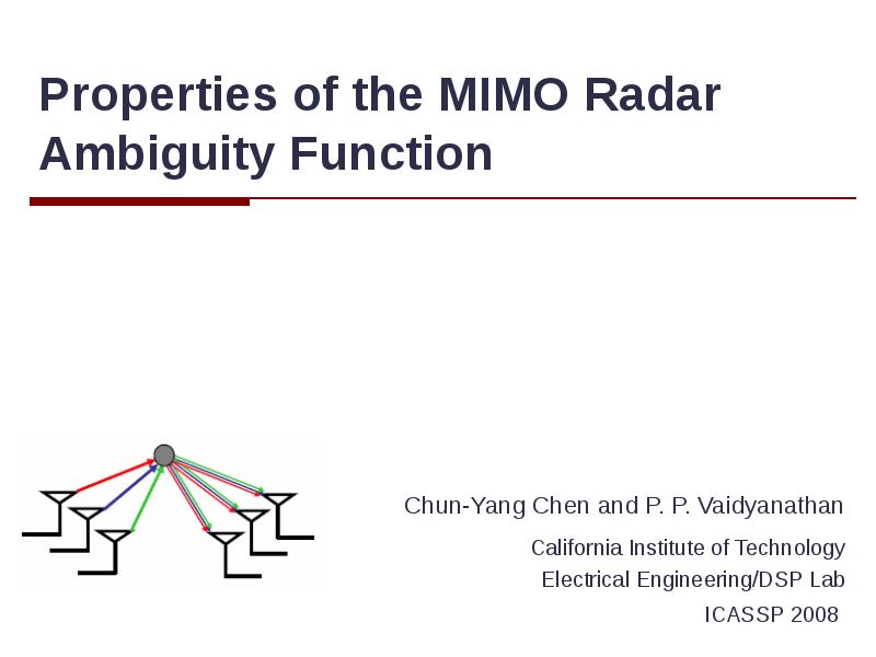 Properties of the MIMO Radar Ambiguity Function Chun-Yang Chen and P.