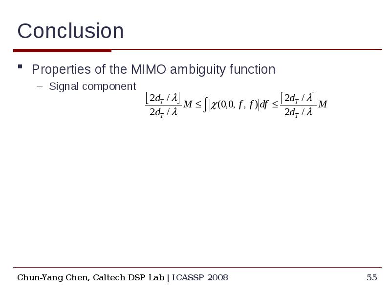 Conclusion Properties of the MIMO ambiguity function Signal component