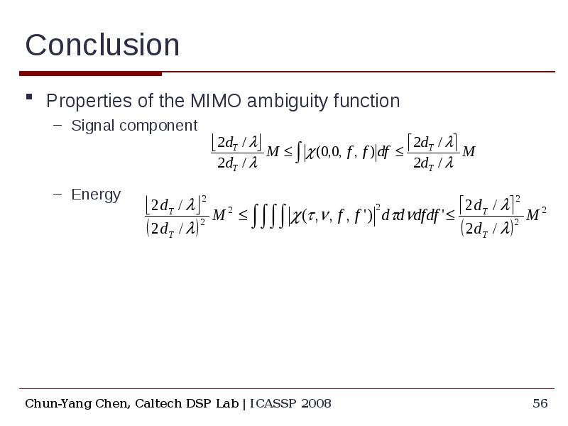 Conclusion Properties of the MIMO ambiguity function Signal component Energy