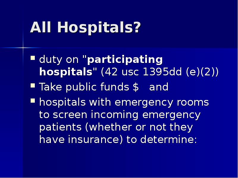 All Hospitals? duty on "participating hospitals" (42 usc 1395dd (e)(2)) Take