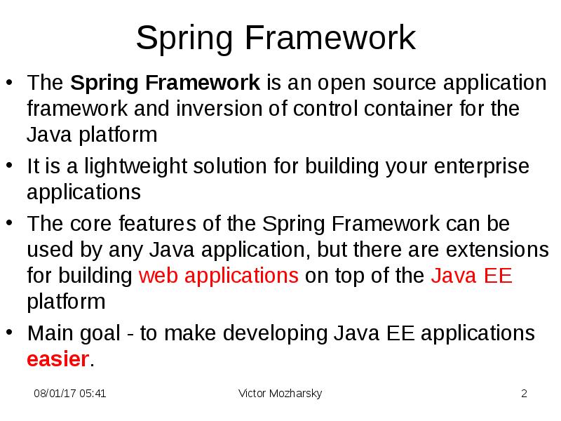 Spring Framework
The Spring Framework is an open source application Spring Framework
The Spring Framework is an open source application