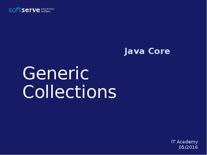 Generic Collections
Java Core Generic Collections
Java Core