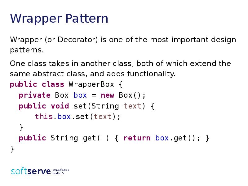 Wrapper Pattern
Wrapper (or Decorator) is one of the most important Wrapper Pattern
Wrapper (or Decorator) is one of the most important