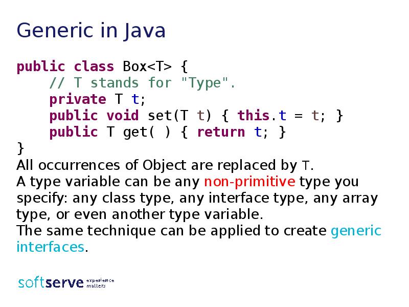 Generic in Java
public class Box<T> {
// T Generic in Java
public class Box<T> {
// T