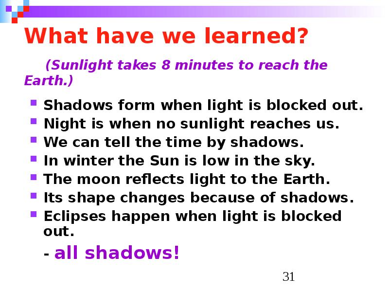What have we learned?      (Sunlight takes