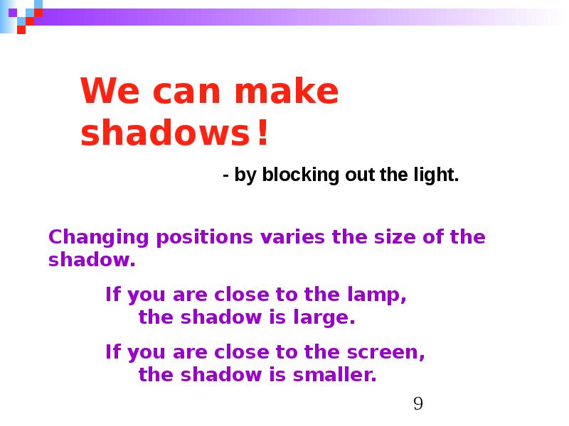 We can make shadows !