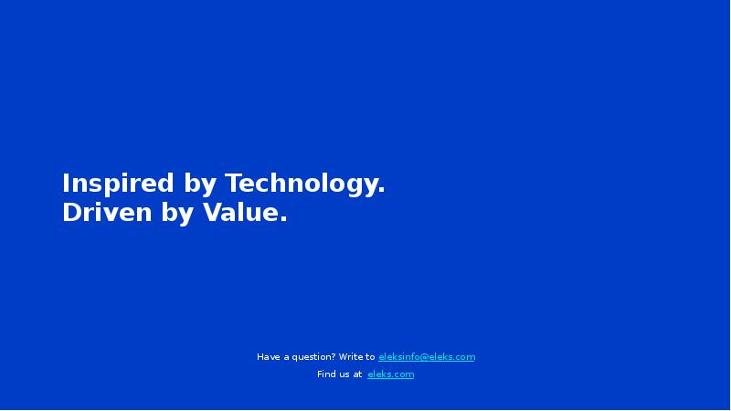 Inspired by Technology. Driven by Value. Inspired by Technology. Driven by Value.