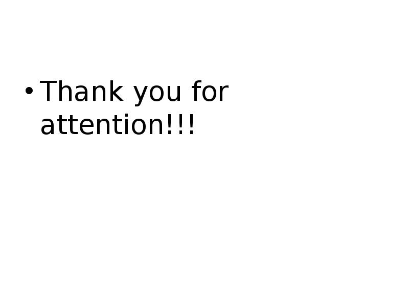 Thank you for attention!!! Thank you for attention!!!