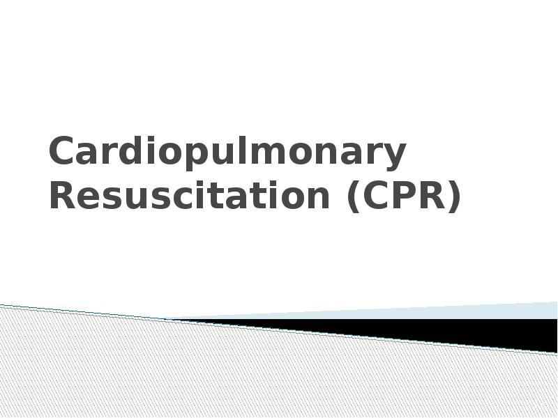 Cardiopulmonary Resuscitation (CPR)