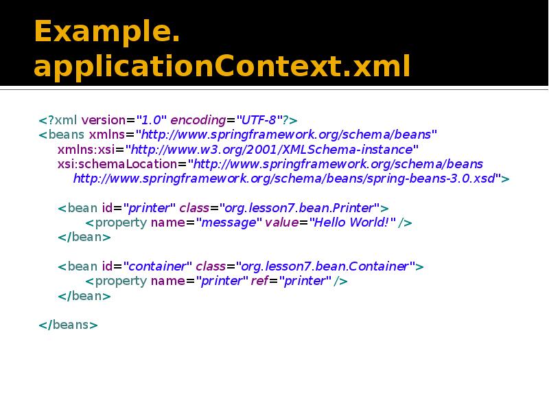 Org springframework beans. Spring Framework example. Application context Spring. Http://www.w3.org/2001/XMLSCHEMA. <?XML Version="1.0" encoding="UTF-8"?>.