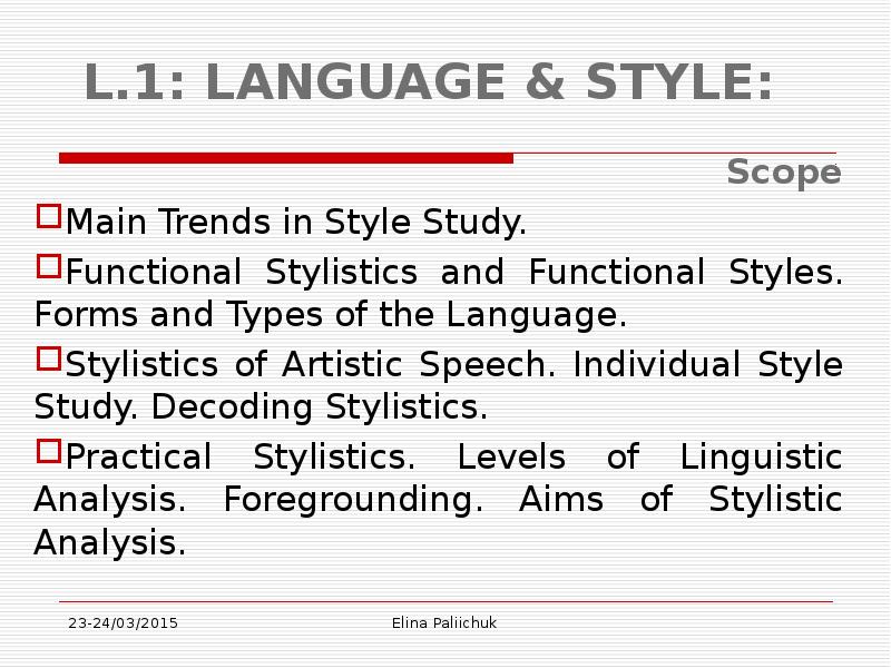 Main trends. Language & Style. Functional Styles of language. Functional Styles in stylistics. Style in stylistics Definition.