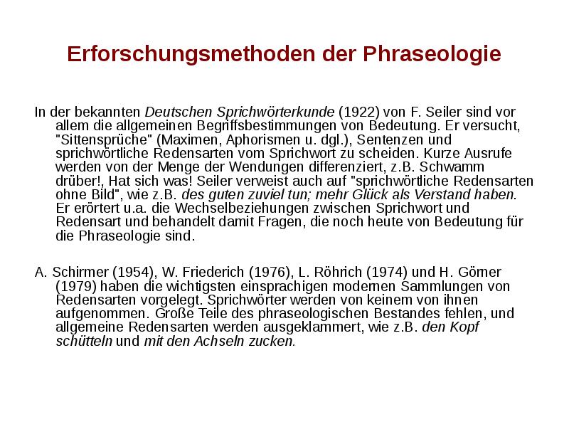 Erforschungsmethoden der Phraseologie In der bekannten Deutschen Sprichwörterkunde (1922) von F.
