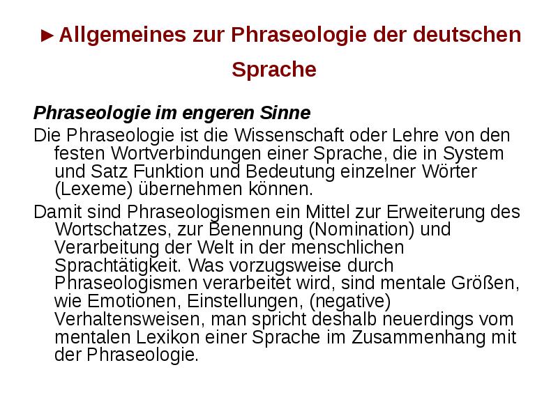 ►Allgemeines zur Phraseologie der deutschen Sprache  Phraseologie im engeren Sinne