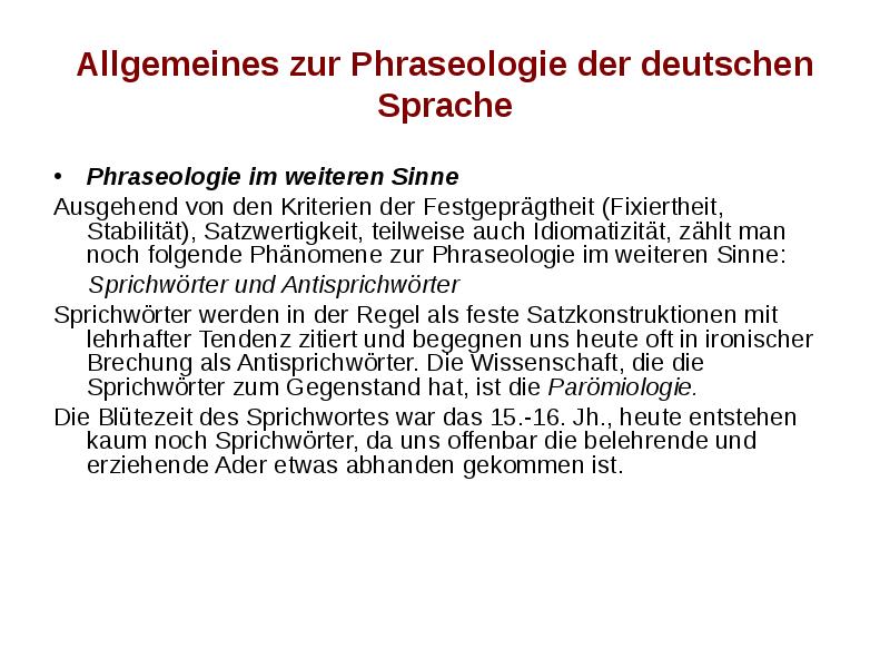 Allgemeines zur Phraseologie der deutschen Sprache Phraseologie im weiteren Sinne Ausgehend