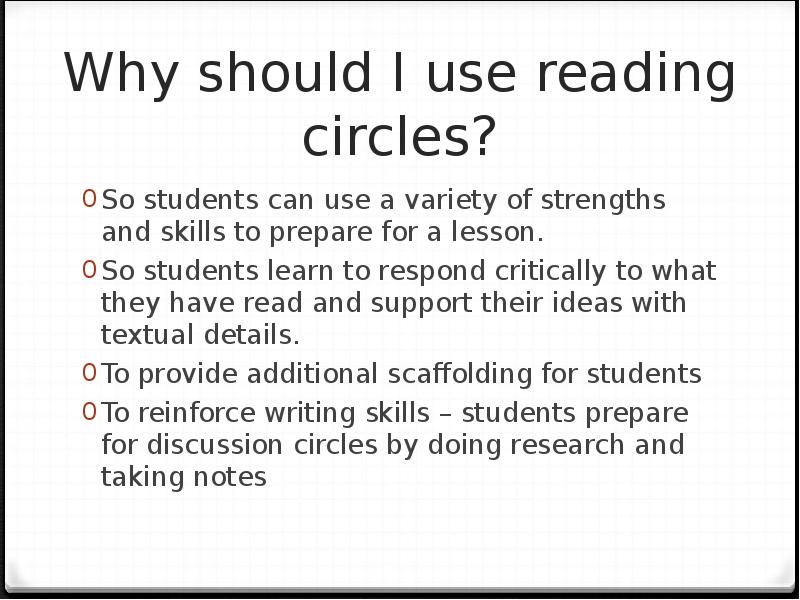 Why should I use reading circles? So students can use a