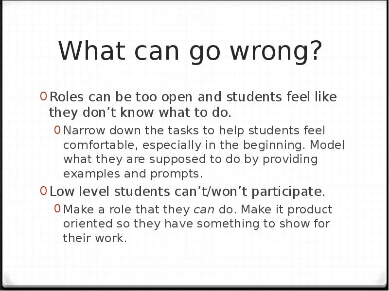 What can go wrong?  Roles can be too open and