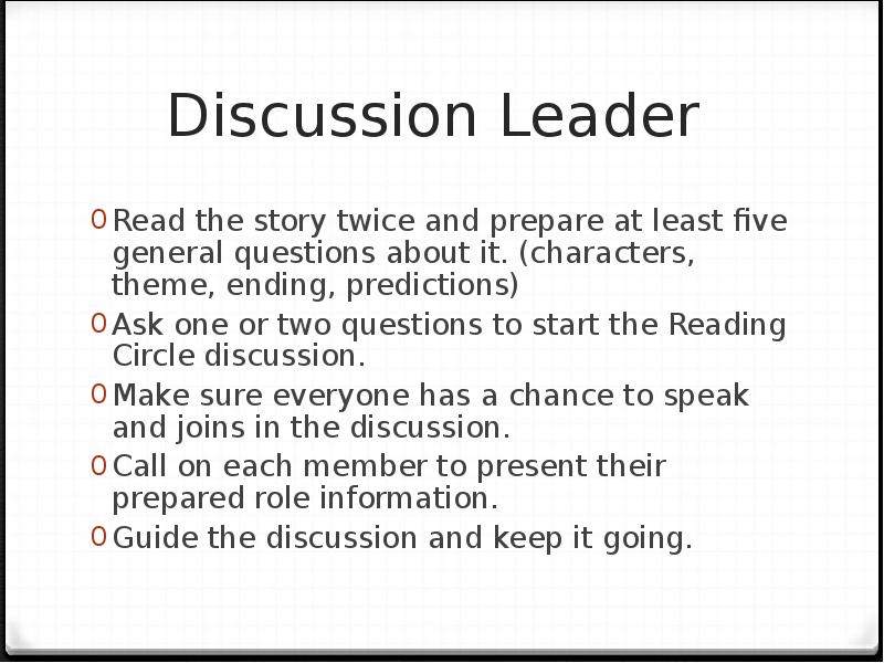 Discussion Leader  Read the story twice and prepare at least