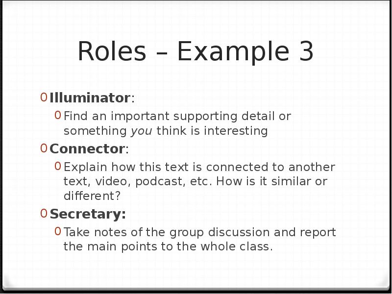 Roles – Example 3 Illuminator: Find an important supporting detail or