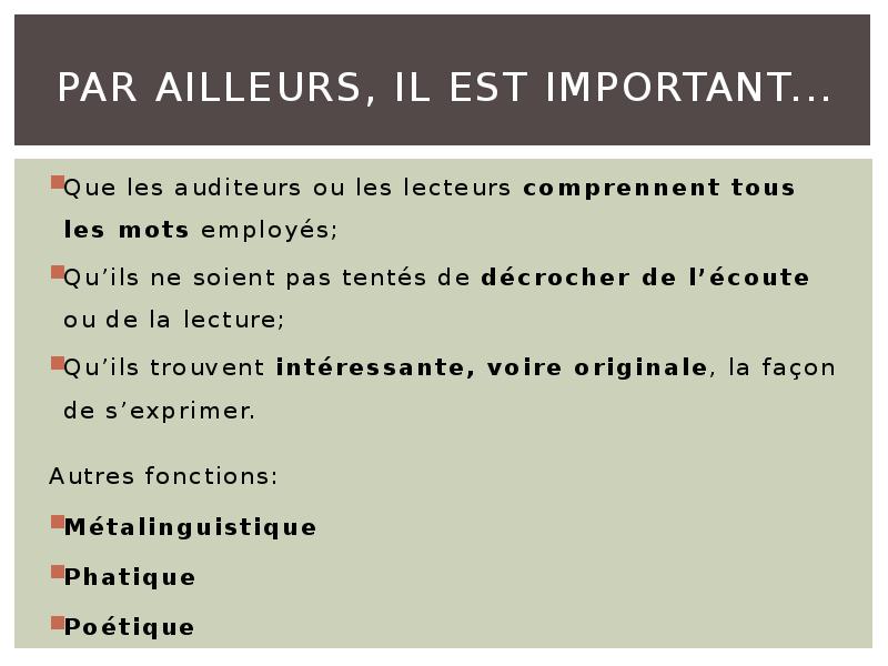 Par ailleurs, il est important...
Que les auditeurs ou les lecteurs Par ailleurs, il est important...
Que les auditeurs ou les lecteurs
