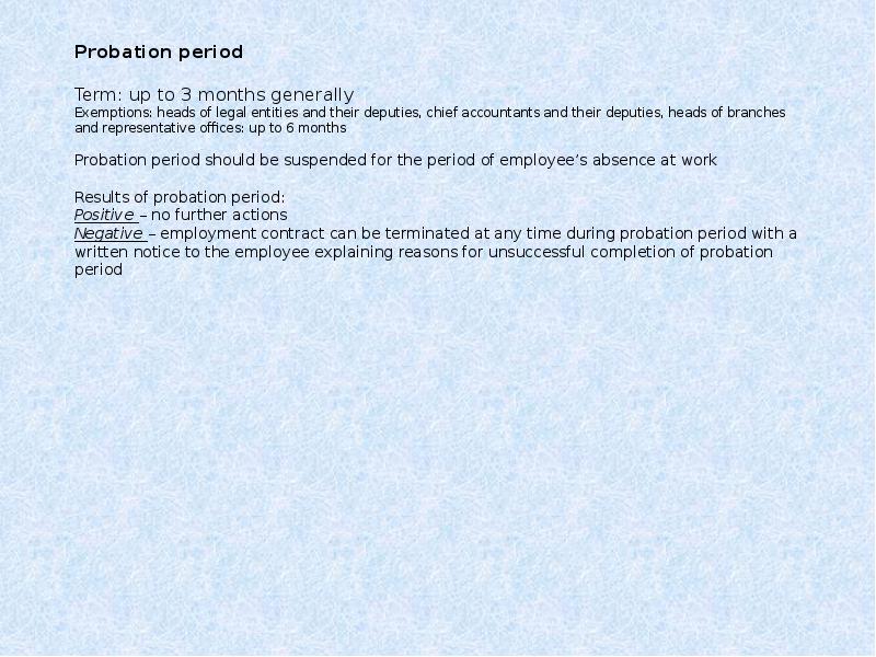 Probation period  Term: up to 3 months generally Exemptions: heads