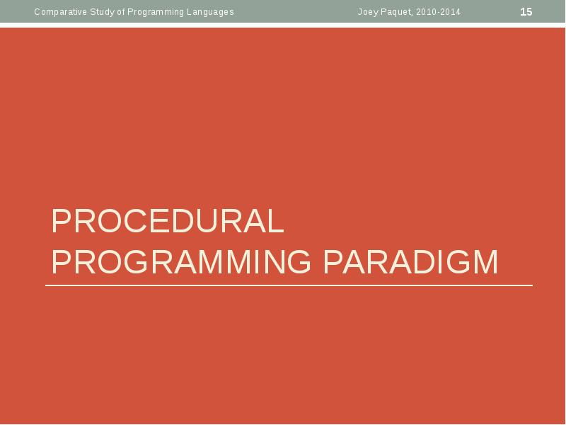 PROCEDURAL PROGRAMMING PARADIGM PROCEDURAL PROGRAMMING PARADIGM