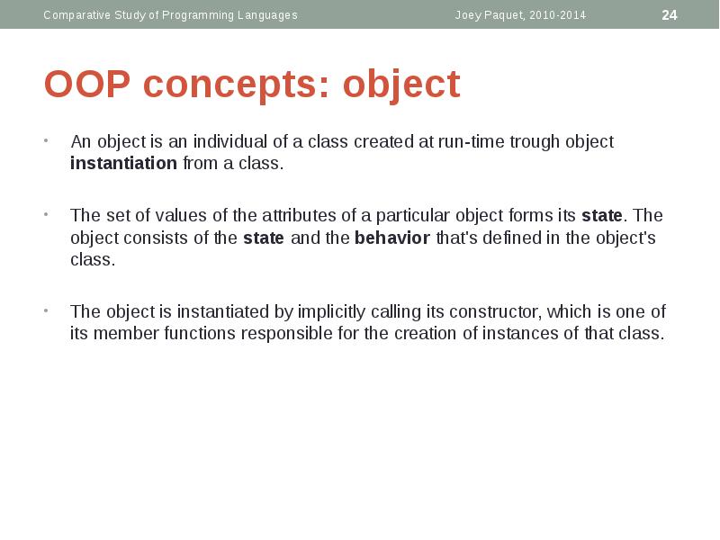 OOP concepts: object
An object is an individual of a class OOP concepts: object
An object is an individual of a class