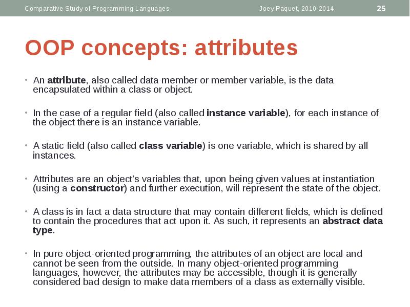 OOP concepts: attributes
An attribute, also called data member or member OOP concepts: attributes
An attribute, also called data member or member