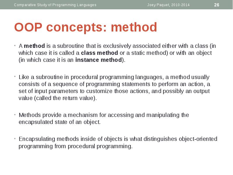 OOP concepts: method
A method is a subroutine that is exclusively OOP concepts: method
A method is a subroutine that is exclusively