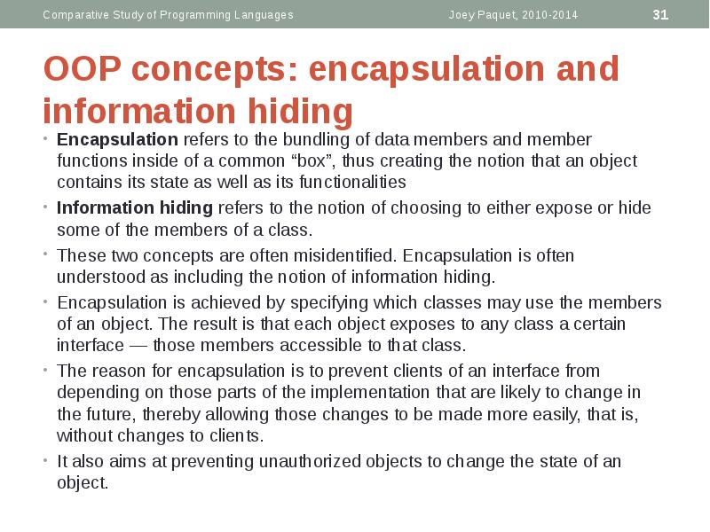 OOP concepts: encapsulation and information hiding
Encapsulation refers to the bundling OOP concepts: encapsulation and information hiding
Encapsulation refers to the bundling