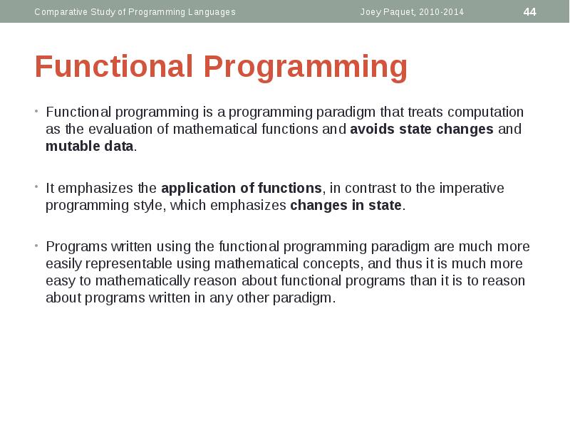 Functional Programming
Functional programming is a programming paradigm that treats computation Functional Programming
Functional programming is a programming paradigm that treats computation