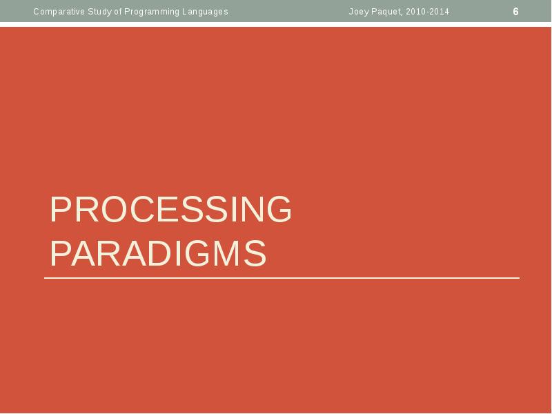 PROCESSING PARADIGMS PROCESSING PARADIGMS