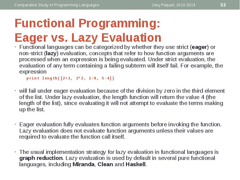 Functional Programming: Eager vs. Lazy Evaluation
Functional languages can be Functional Programming: Eager vs. Lazy Evaluation
Functional languages can be
