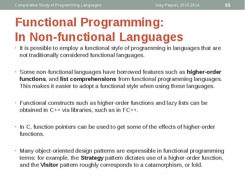 Functional Programming: In Non-functional Languages
It is possible to Functional Programming: In Non-functional Languages
It is possible to